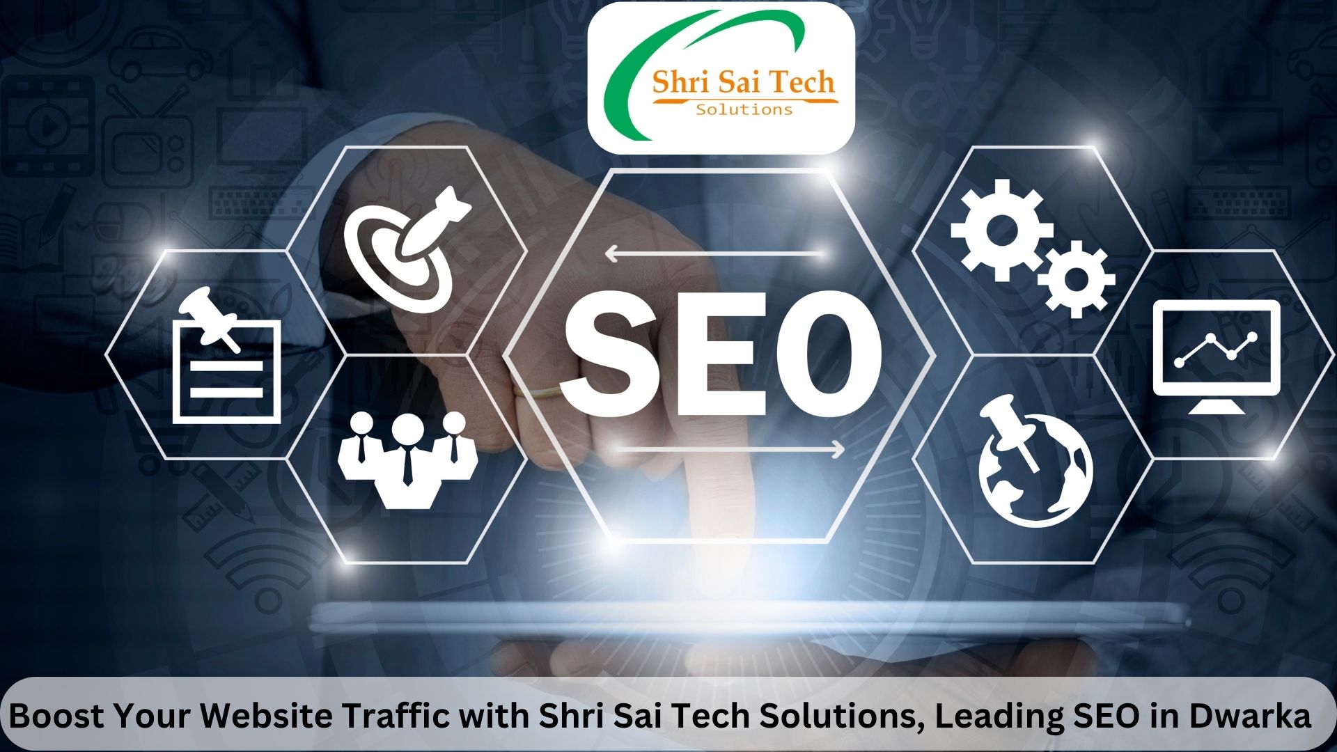 Boost Your Website Traffic with Shri Sai Tech Solutions, Leading SEO in Dwarka